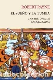 Libros: El sue&ntilde;o y la tumba - Payne, Robert - Foto 1
