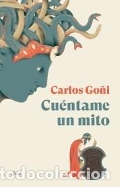 Libros: Cu&eacute;ntame un mito - Go&ntilde;i, Carlos - Foto 1