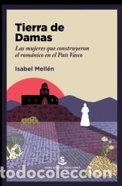 Libros: Tierra de Damas: Las mujeres que construyeron el rom&aacute;nico en el Pa&iacute;s Vasco