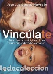B&uuml;cher: Vinc&uacute;late. Relaciones reparadoras del v&iacute;nculo en los ni&ntilde;os adoptados y acogidos - Gonzalo Marrod&aacute;n,