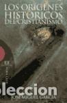 Livres: Los or&iacute;genes hist&oacute;ricos del cristianismo - Garc&iacute;a P&eacute;rez, Jos&eacute; Miguel