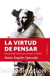 Libros: La virtud de pensar - Mar&iacute;a &Aacute;ngeles Quesada - Foto 1