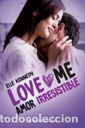 Libros: Amor irresistible (Serie Love Me 3) - Kennedy, Elle