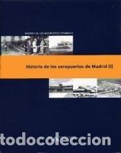 Libri: HISTORIA DE LOS AEROPUERTOS DE MADRID -I - ; Utrilla, Luis