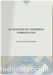 Libri: La objeci&oacute;n de conciencia farmac&eacute;utica - Yago-D&iacute;ez Rodera, Zaida