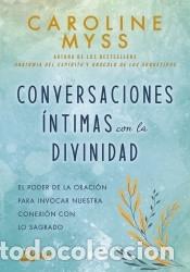 Libros: Conversaciones &iacute;ntimas con la divinidad - Myss, Caroline - Foto 1