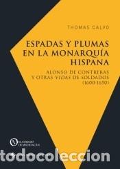 Libros: Espadas y plumas en la Monarqu&iacute;a hispana - Calvo, Thomas