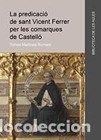 B&uuml;cher: La predicaci&oacute; de Sant Vicent Ferrer per les comarques de Castell&oacute; - Mart&iacute;nez Romero, Tom&aacute;s