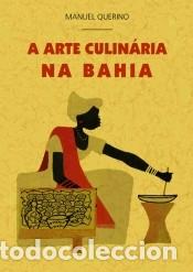 Libri: A arte culin&aacute;ria na Bahia - Querino, Manuel