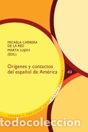 Libri: ORIGENES Y CONTACTOS DEL ESPA?OL DE AMERICA - MICAELA CARRERA DE LA RED