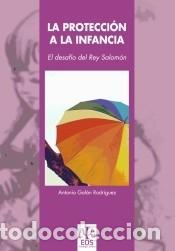 Libros: La protecci&oacute;n a la infancia: el desafio del rey Salom&oacute;n - Gal&aacute;n Rodriguez, Antonio