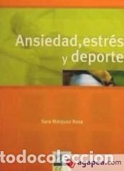 Libros: ANSIEDAD, ESTR&Eacute;S Y DEPORTE - Sara M&aacute;rquez Rosa