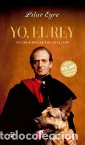 B&uuml;cher: Yo, el Rey - Eyre, Pilar