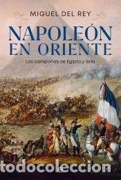 Libros: Napole&oacute;n en Oriente - del Rey, Miguel - Foto 1