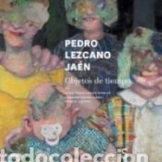 Libros: PEDRO LEZCANO JAÉN - CASTAÑO, JESÚS M.; CASTRO FLOREZ, FERNANDO; GARCÍA MORALES, LAURA TERESA. Lote 312732373