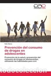 Libros: Prevenci&oacute;n del consumo de drogas en adolescentes - Kate S&aacute;enz