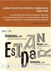 B&uuml;cher: ARANTZAZUTIK MUNDU ZABALERA 1968 2018 LA NORMATIVIZACION DE - AA.VV