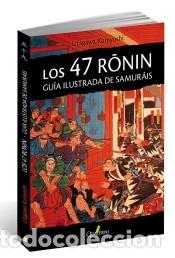 B&uuml;cher: LOS 47 RONIN. : Gu&iacute;a ilustrada de samur&aacute;is - Kuniyoshi, Utagawa