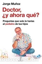 Libros: Doctor, &iquest;y ahora qu&eacute;? - Mu&ntilde;oz, Jorge