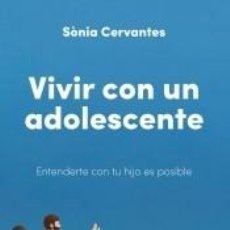 Libros: VIVIR CON UN ADOLESCENTE - CERVANTES, SÒNIA. Lote 314381998