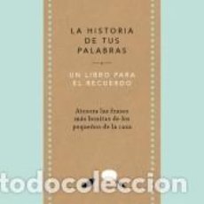 Libros: LA HISTORIA DE TUS PALABRAS - VAN VLIET, ELMA. Lote 314391518