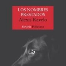 Libros: LOS NOMBRES PRESTADOS - RAVELO, ALEXIS. Lote 314391598