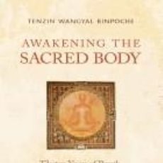 Libros: AWAKENING THE SACRED BODY: TIBETAN YOGAS OF BREATH AND MOVEMENT - WANGYAL RINPOCHE, TENZIN. Lote 314396903