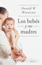 Libri: Los beb&eacute;s y sus madres - Winnicott, Donald W.