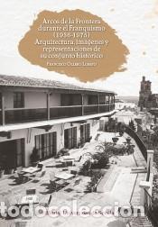 Libros: Arcos de la Frontera durante el Franquismo (1936-1975) - Ollero Lobato, Francisco