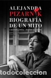 Libri: Alejandra Pizarnik. Biograf&iacute;a de un mito - Venti, Patricia; Pi&ntilde;a, Cristina