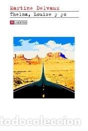 Libri: Thelma, Louise y yo - Delvaux, Martine