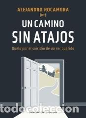 Libri: Un camino sin atajos. Duelo por el suicidio de un ser querido - Mont&eacute;s Germ&aacute;n, Montserrat; Jim&eacute;nez