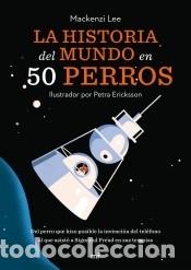 Libros: La historia del mundo en 50 perros - Van Engelenhoven, Mackenzi