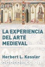 Libros: La experiencia del arte medieval - Kessler, Herbert L.