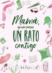 Libros: Mam&aacute;, quiero pasar un rato contigo - Tapia, Ivan - Foto 1
