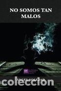 Libros: NO SOMOS TAN MALOS - SOLEDAD, ANGEL