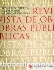 Libri: (I) FAROS PUERTOS Y AEROPUERTOS ANDALUCIA REVISTA O.P.1855-1914