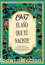 Libros: 1957 EL A&Ntilde;O QUE T&Uacute; NACISTE - Rosa Collado Bascompte - Foto 1