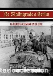 Libri: De Stalingrado a Berl&iacute;n: La derrota alemana en el Este - Ziemke, Earl Frederick