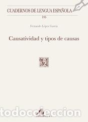 Livres: Causatividad y tipos de causas - L&oacute;pez Garc&iacute;a, Fernando