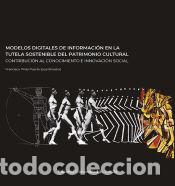 Livres: Modelos digitales de informaci&oacute;n en la tutela sostenible del patrimonio cultural: Contribuci&oacute;n al