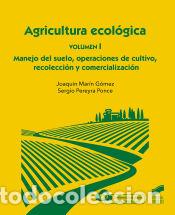 B&uuml;cher: Agricultura ecolo&Igrave;�gica. Volumen 1: Manejo del suelo, operaciones de cultivo, recolecci&oacute;n y