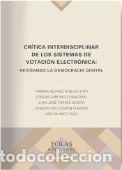 Libros: Cr&iacute;tica interdisciplinar de los sistemas de votaci&oacute;n electr&oacute;nica - &Aacute;lvarez Robles, Tamara