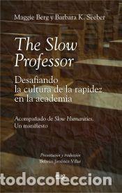 Libros: The Slow Professor: desafiando la cultura de la rapidez en la academia - Seeber, Barbara K.; Berg,