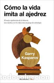 B&uuml;cher: C&oacute;mo la vida imita al ajedrez - Kasparov, Garry