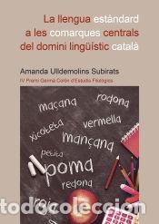 Livres: La llengua est&agrave;ndard a les comarques centrals del domini ling&uuml;&iacute;stic catal&agrave; - Ulldemolins Subirats,