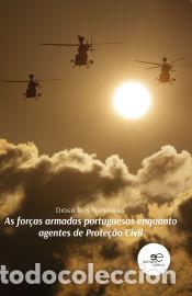Livres: AS FOR&Ccedil;AS ARMADAS PORTUGUESAS ENQUANTO AGENTES DE PROTE&Ccedil;&Atilde;O CIVIL - Domingues Fernandes, Diogo dos