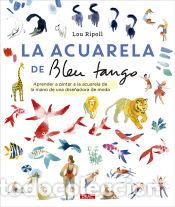 Livres: La acuarela de Bleu Tango - Ripoll, Lou