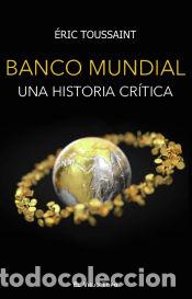 Livres: El Banco Mundial - Toussaint, &Eacute;ric