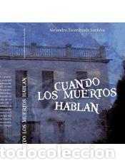 Livres: Cuando los muertos hablan&nbsp; - Alejandro Escorihuela Sanfeliu